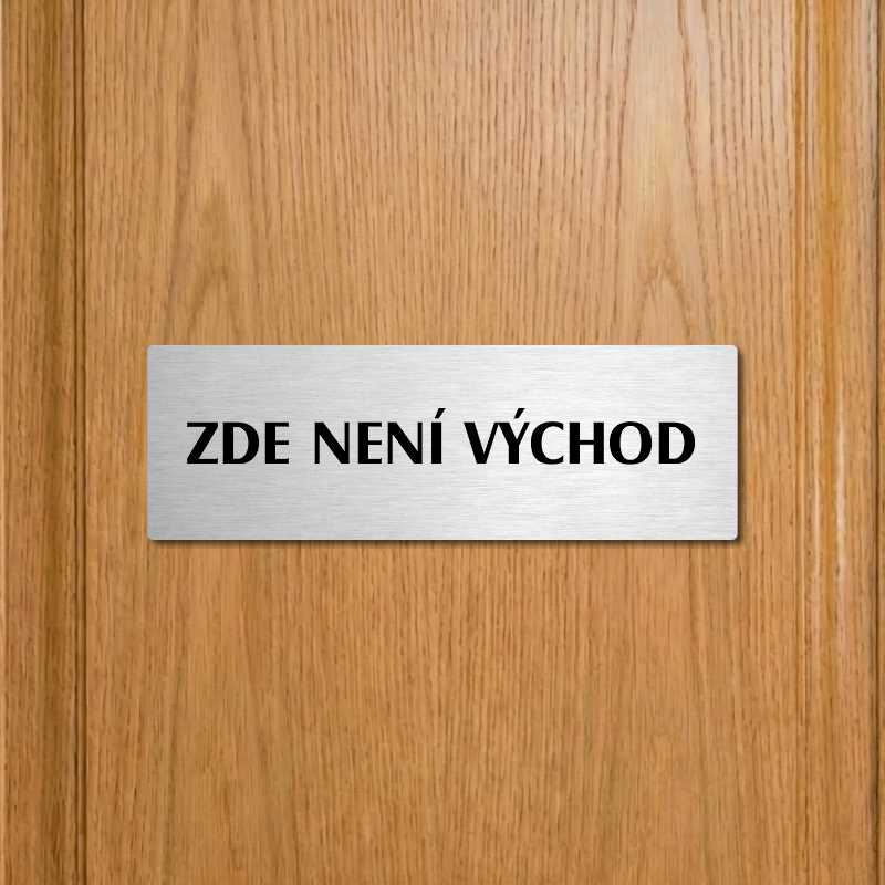 Zde není východ, 200x66mm, stříbrná popiska s imitacemi šroubků